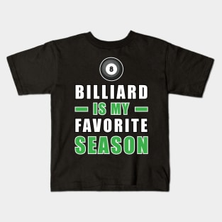 Billiard Is My Favorite Season Kids T-Shirt